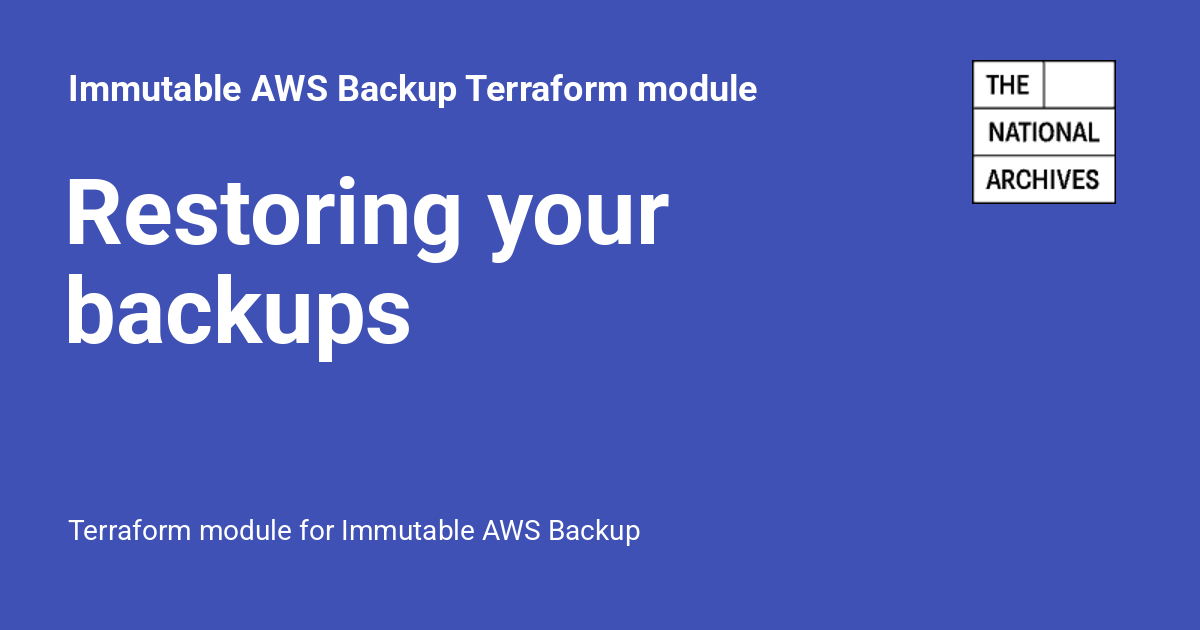 Restoring your backups - Immutable AWS Backup Terraform module
